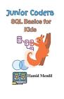 Junior Coders: Sql Basics For Kids By Hamid Mendil Paperback Book