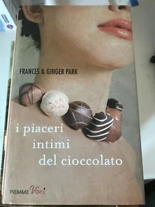 FRANCES & GINGER PARK - I PIACERI INTIMI DEL CIOCCOLATO - PIEMME - 2011 - Foto 1 di 1
