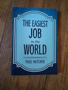 Easiest Job in the World by Paul Hatcher (2014, Trade Paperback) - Imagen 1 de 7