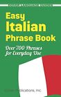 Easy Italian Phrase Book: Over 750 ..., Dover Publicati