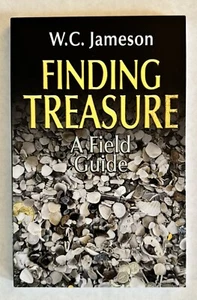 FINDING TREASURE: A FIELD GUIDE By W. C. Jameson 2012 NEW - Imagen 1 de 5