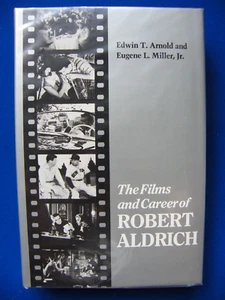 The Films And Career Of Robert Aldrich - Arnold & Miller - HC - VG - Imagen 1 de 3