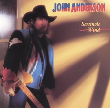 JOHN ANDERSON - SEMINOLE WIND NEW CD