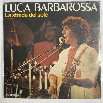 LUCA BARBAROSSA - LA STRADA DEL SOLE - 1982 ITALIAN 7" SINGLE PS, EUROPOP - Image 1 of 4