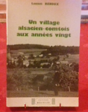 UN VILLAGE ALSACIEN-COMTOIS AUX ANNEES VINGT / Lucien RENOUX / 1984 (172ray1)