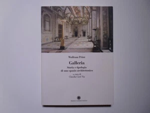 Prinz Galleria Storia e tipologia di uno spazio architettonico Panini 2006 - Foto 1 di 2