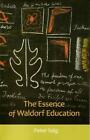 The Essence Of Waldorf Education By Peter Selg (English) Paperback Book