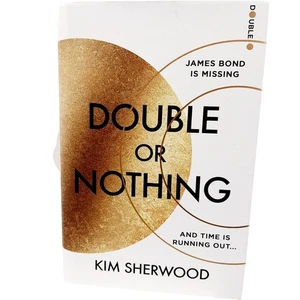 Double Or Nothing Kim Sherwood First Edition James Bond Novel - Picture 1 of 12