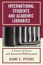 Diane E. Peters International Students and Academic Libraries (Paperback)