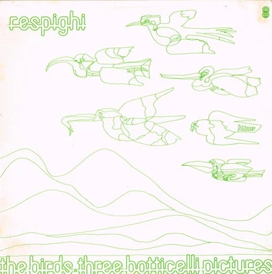 Ottorino Respighi - The Birds • Three Botticelli Pictures (LP, Quad, Club, Gre - Image 1 of 4