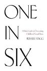 One in Six: A Man's Guide to Overcoming Childhood Sexual Abuse by Russell Stagg 