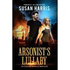 Arsonists Lullaby The Ever Chace Chronicles Book 7 B   Paperback New Susan Ha