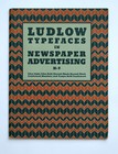 Ludlow Typefaces in Newspaper advertising, [N-9] Ludlow Typograph Company