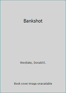Bankshot by Westlake, Donald E.