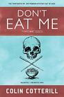 Don't Eat Me (Dr. Siri Paiboun Mystery), Cotterill 9781641290647 New*.