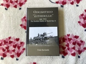 OPERATION 'ZITADELLE' July 1943, the Decisive Battle, Franz Kurowski, BRAND NEW - Picture 1 of 3