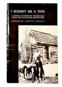 1969 I Bought Me A Dog Leonard Roberts 12 Southern Folktales Berea Kentucky Gift - Picture 1 of 3