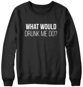 ¿Qué haría el borracho? Divertida sudadera unisex para hombre y mujer - Imagen 1 de 7
