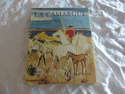 LA CAMARGUE / MICHEL DROIT / EDITIONS ARTHAUD / 1966 - Photo 1/4