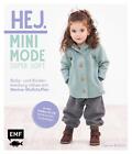 Hej Minimode - Super soft: Baby- und Kinderkleidung nähen mit Merino-Wollst ...