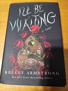 I'll Be Waiting - Kelley Armstrong  SIGNED HB 1st - Bild 1 von 5