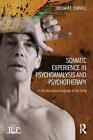 Somatic Experience in Psychoanalysis and Psychotherapy: In the expressive langua