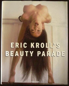 ERIC KROLL'S BEAUTY PARADE Taschen HB 1st Edition 1997 Erotic Photography @ NEW - Imagen 1 de 3