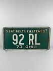 Vintage Ohio OH License Plate 1973 SEAT BELTS FASTENED? No. 92 RL Green White