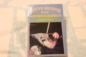 Native Orchids of the Eastern Caribbean by Julian Kenny. PB/ILLUS/1st ed/. 1988. - Picture 1 of 5