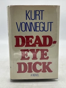 Dead Eye Dick - Kurt Vonnegut 1982 First Edition 1st Printing Hardcover with DJ - Picture 1 of 16