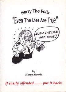 Harry the Polis: Even the Lies are True, Harry J. Morris Signed (Paperback 2005) - Bild 1 von 2
