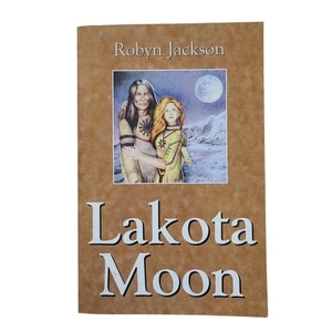 Book Lakota Moon Robyn Jackson Historical Fiction Romance Native Capture - Picture 1 of 9
