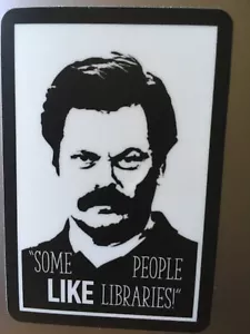 Ron Swanson decal ('Some people LIKE libraries' quote) Parks & Rec - 3" x 2" - Picture 1 of 2