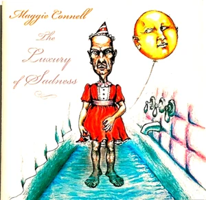 The Luxury of Sadness by Maggie Connell (CD 10 Tracks, Frigidisk, 2001 Release) - Picture 1 of 2