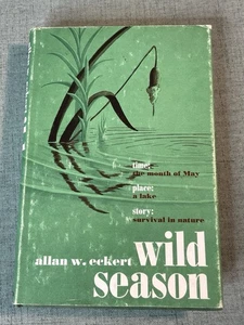 Wild Season by Allan W. Eekert 1967 First Edition Hardcover w/DJ - Picture 1 of 12