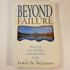 Beyond Failure Discovering... by James Scudder 2001 Crossway PB Christian