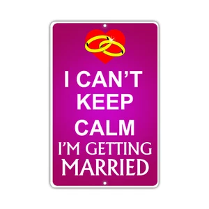 I Can't Keep Calm I'm Getting Married Decor Novelty Notice Aluminum Metal Sign - Imagen 1 de 1