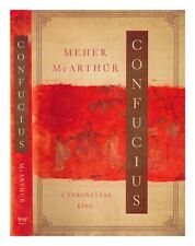 MCARTHUR, MEHER Confucius : a throneless king First Edition Hardcover