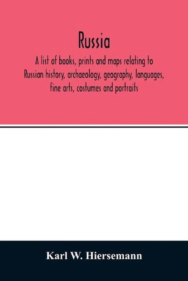 Russia. A list of books, prints and maps relating to Russian history, archaeolog - Image 1 of 1