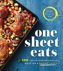 One Sheet Eats: 100+ Delicious Recipes All Made On A Baking Shee