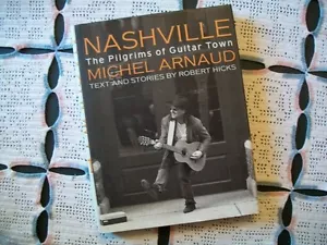 Nashville The Pilgrims of Guitar Town (Michel Arnaud, 2000 1st Printing HCDJ) - Foto 1 di 12