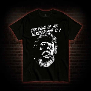 Yer Fond of Me Lobster" T-Shirt | Funny Lighthouse Movie Quote Tee Unisex Tee - Picture 1 of 2