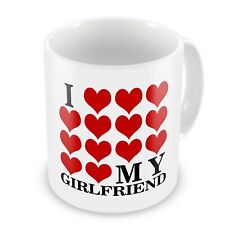 I Love My Girlfriend Coffee Tea Mug Coffee Mug Gift Mug Tea Cup