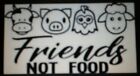  ANIMAL FRIENDS NOT FOOD STICKER / CAR DECAL free UK p&p