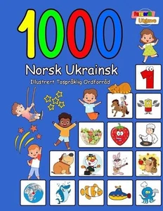 1000 Norsk Ukrainsk Illustrert Tosprklig Ordforrd (Fargerik Utgave): Norwegian U - Picture 1 of 1
