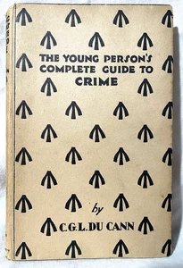 Charles Du Cann - The Young Person's Guide to Crime - 1st 1929 Grant Richards - Bild 1 von 11