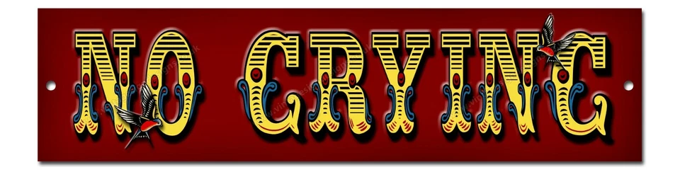 CHAPTER-EIGHT NO CRYING METAL SIGN. 12" x 3" TATTOO STUDIO / PARLOUR NO CRYING SIGN.GET INKED.