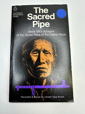 THE SACRED PIPE Black Elk's Account of the Seven Rites of the Oglala Sioux  1972 - Image 1 of 3