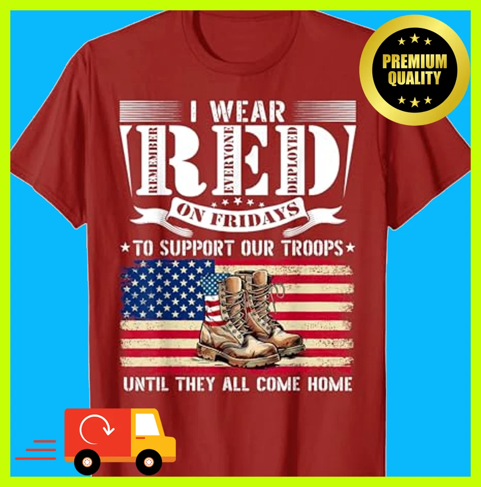 Camiseta I Wear RED On Friday To Support Our Troops Until They All Come Home Foto 1 de 4