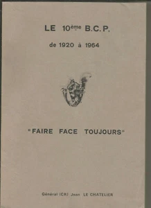 Le 10e B.C.P. de 1920 à 1964 - Faire face toujours - Foto 1 di 1
